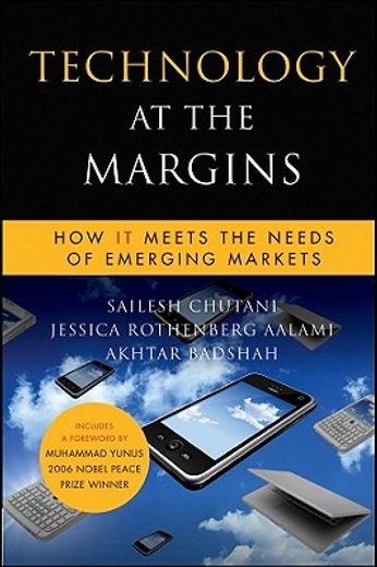 technology at the margins,how it meets the needs of emerging markets (en Inglés)