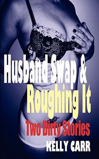 husband swap and roughing it: two dirty
