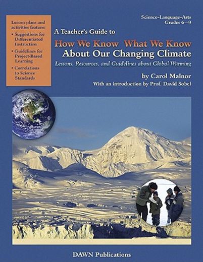 how we know what we know about our changing climate,lessons, resources, and guidelines for teaching about global warming