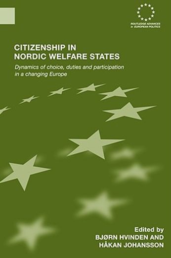 citizenship in nordic welfare states,dynamics of choice, duties and participation in a changing europe