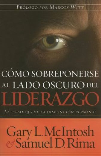 como sobreponerse al lado oscuro del liderazgo: la paradoja de la disfusion personal (in Spanish)