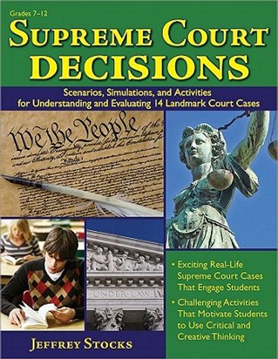 supreme court decisions,scenarios, simulations, and activities for understanding and evaluating 14 landmark court cases