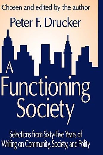 a functioning society,selections from sixty-five years of writing on community, society, and polity