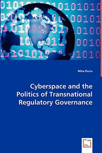 cyberspace and the politics of transnational regulatory governance