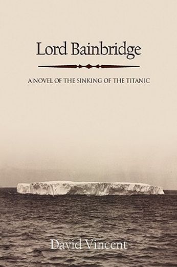 lord bainbridge,a novel of the sinking of the titanic
