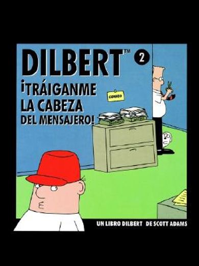 dilbert 2 traiganme la cabeza del mensajero (in Spanish)