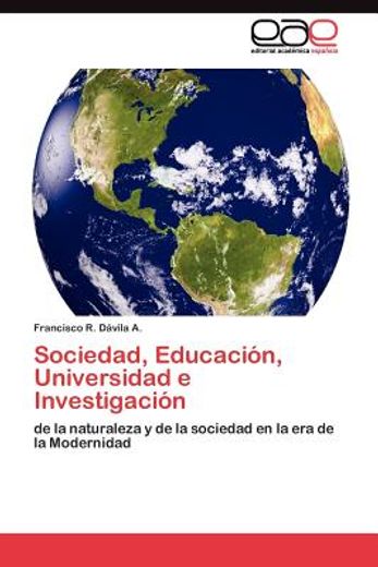 sociedad, educaci n, universidad e investigaci n (in Spanish)