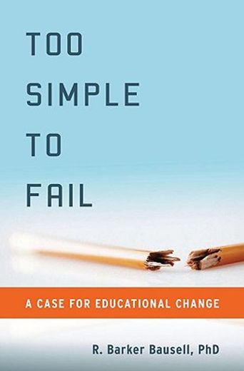 too simple to fail,a case for educational change