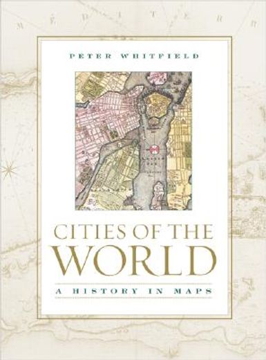 cities of the world,a history in maps