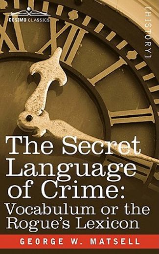 the secret language of crime: vocabulum or the rogue’s lexicon