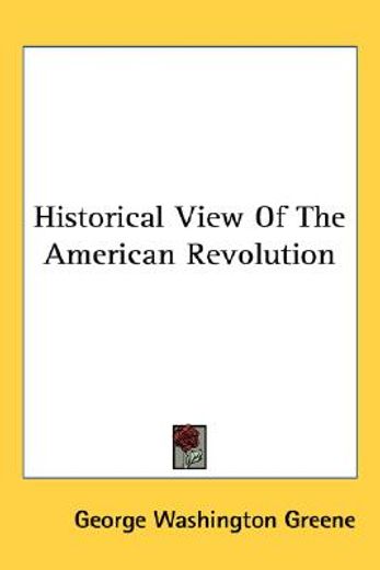 historical view of the american revolution
