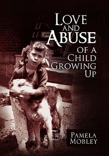 love and abuse of a child growing up