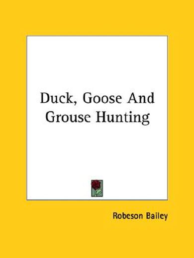 duck, goose and grouse hunting (en Inglés)