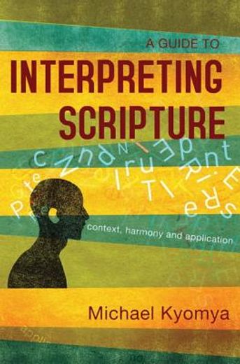 a guide to interpreting scripture,context, harmony, and application