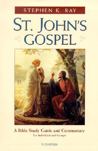 st. john´s gospel,a bible study guide and commentary for individuals and groups (en Inglés)