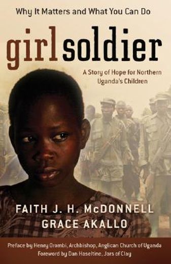girl soldier,a story of hope for northern uganda´s children