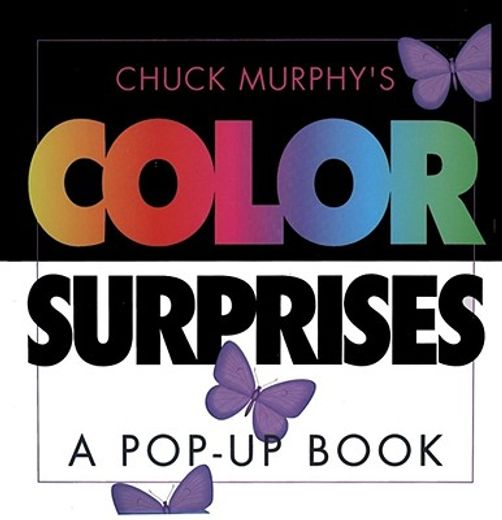 chuck murphy´s color surprises,a pop-up book (en Inglés)
