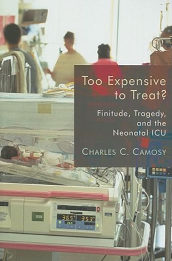 too expensive to treat?,finitude, tragedy, and the neonatal icu (in English)