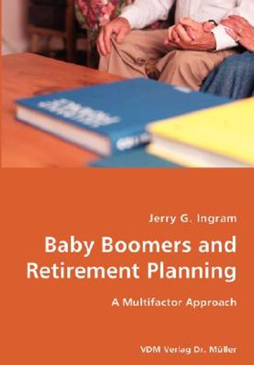 baby boomers and retirement planning- a multifactor approach