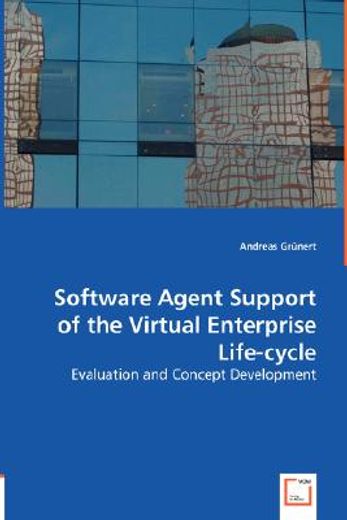software agent support of the virtual entreprise life-cycle