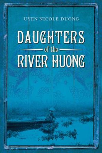 daughters of the river huong,stories of a vietnamese royal concubine and her descendants