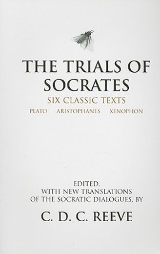 the trials of socrates,six classic texts