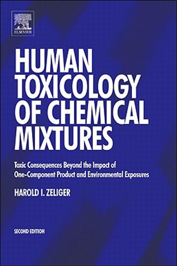 human toxicology of chemical mixtures,toxic consequences beyond the impact of one-component product and environmental exposures