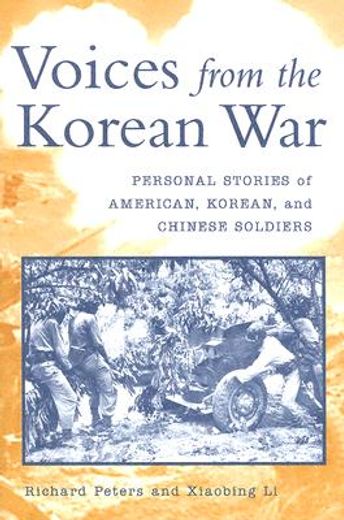 voices from the korean war,personal stories of american, korean, and chinese soldiers