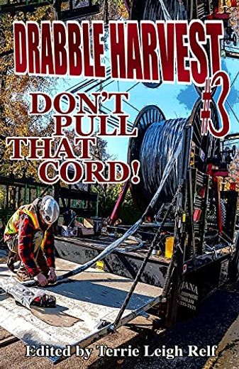 Drabble Harvest #3: Don'T Pull That Cord! (en Inglés)