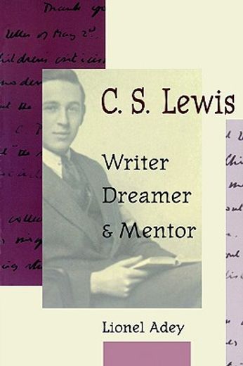 c.s. lewis,writer, dreamer, and mentor