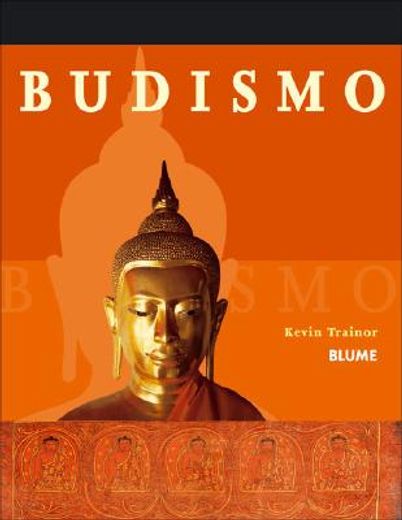 Budismo: Principios, Practica, Rituales y Escrituras Sagradas; Aspectos Historicos, Religiosos y Sociales (in Spanish)