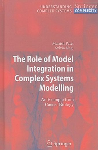 the role of model integration in complex systems modelling,an example from cancer biology