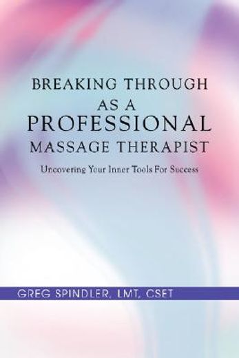 breaking through as a professional massage therapist:uncovering your inner tools for success