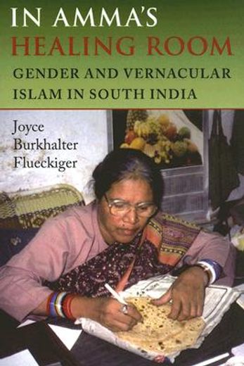 in amma´s healing room,gender and vernacular islam in south india