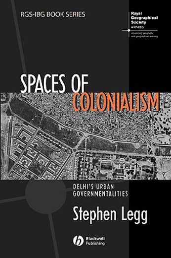spaces of colonialism,delhi´s urban governmentalities