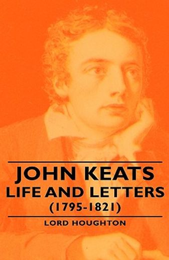 john keats,life and letters