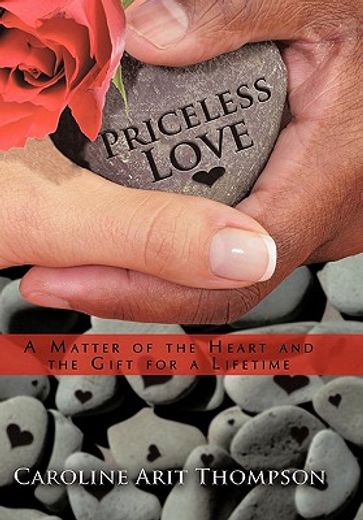 priceless love,a matter of the heart and the gift for a lifetime