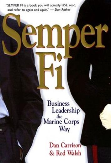 semper fi,business leadership the marine corps way (en Inglés)