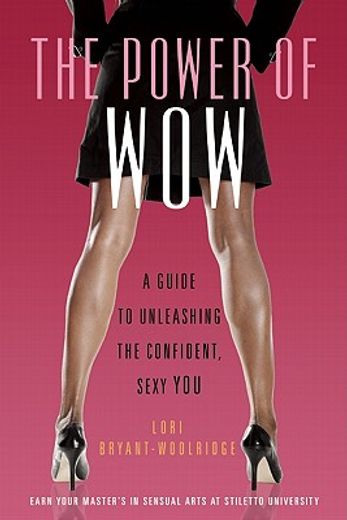 the power of wow,a guide to unleashing the confident, sexy you