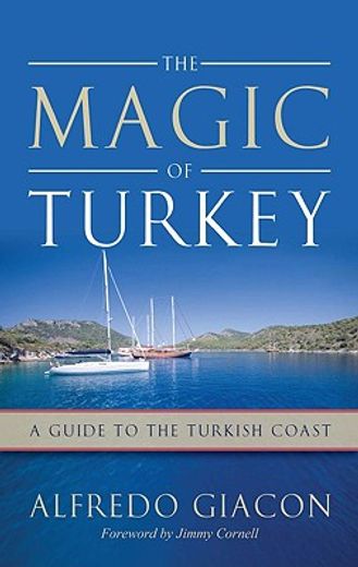 the magic of turkey,a guide to the turkish coast