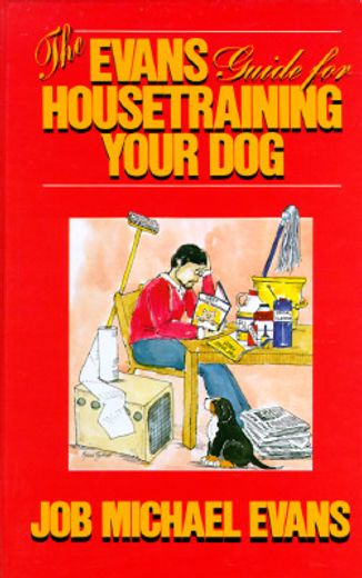 the evans guide for housetraining your dog (en Inglés)