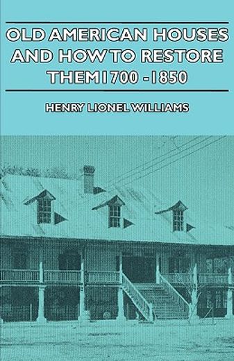 old american houses and how to restore t