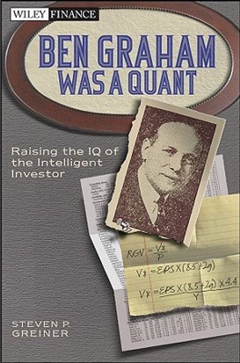 ben graham was a quant,raising the iq of the intelligent investor