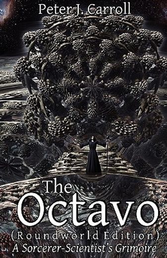 the octavo: a sorcerer-scientist ` s grimoire