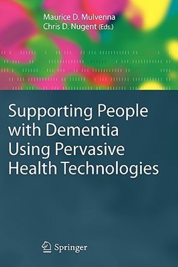 supporting people with dementia using pervasive health technologies