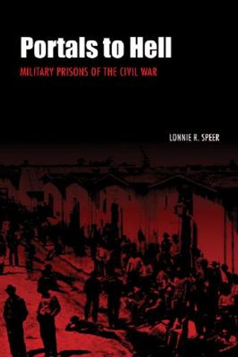 portals to hell,military prisons of the civil war (in English)