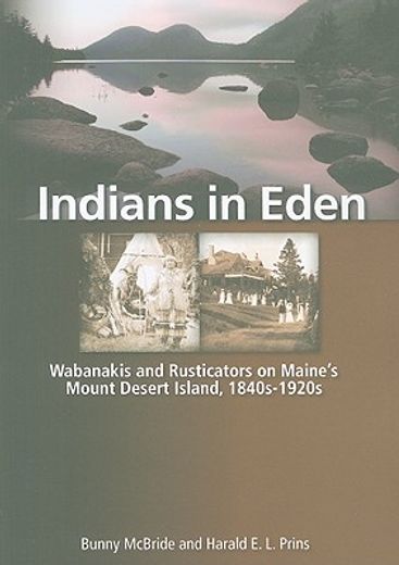 indians in eden,wabanakis and rusticators on maine´s mt. desert island (en Inglés)
