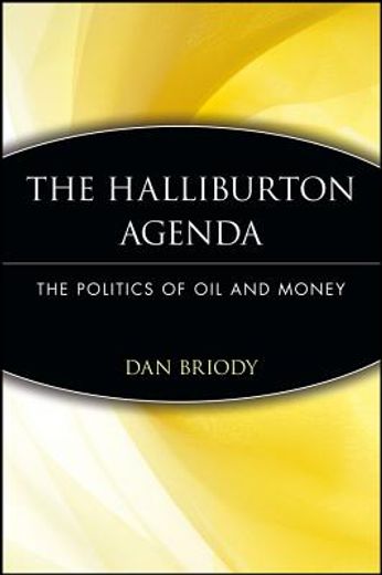 the halliburton agenda,the politics of oil and money