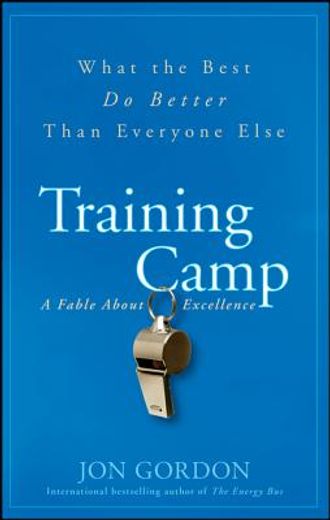 training camp,what the best do better than everyone else: a fable about excellence (en Inglés)