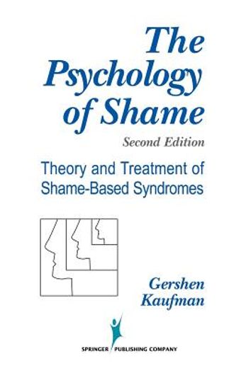 the psychology of shame,theory and treatment of shame-based syndromes